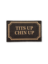 Load image into Gallery viewer, TITS UP CHINS UP DOORMAT
