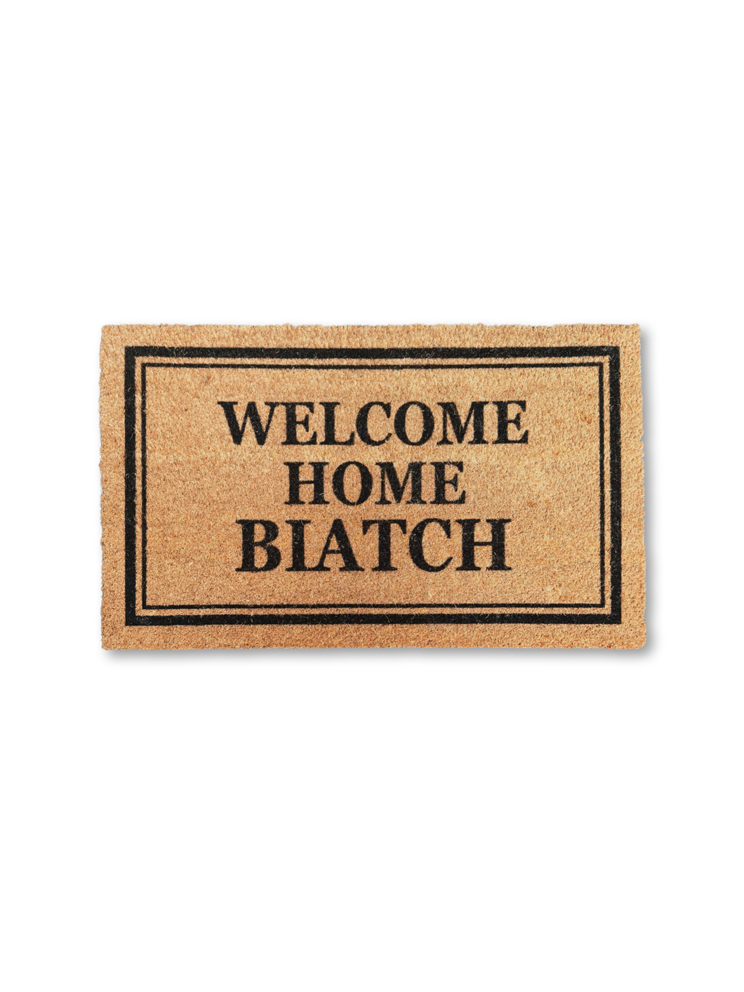 WELCOME HOME BIATCH DOORMAT