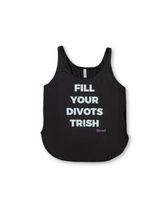 Load image into Gallery viewer, FILL YOUR DIVOTS TRISH! Signature Entitled Summer Tank
